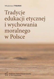 Обложка книги под заглавием:Tradycje edukacji etycznej i wychowania moralnego w Polsce