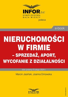 Обкладинка книги з назвою:Nieruchomości w firmie – sprzedaż, aport, wycofanie z działalności