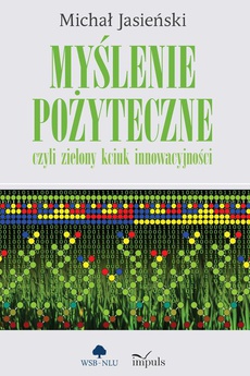 The cover of the book titled: Myślenie pożyteczne, czyli zielony kciuk innowacyjności