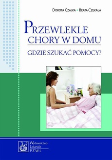 Обкладинка книги з назвою:Przewlekle chory w domu - gdzie szukać pomocy?
