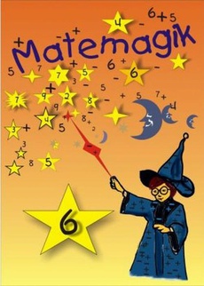 The cover of the book titled: Matemagik Zbiór ciekawych zadań dla uczniów początkowych klas szkoły podstawowej
