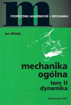 The cover of the book titled: Mechanika ogólna Tom 2 Dynamika