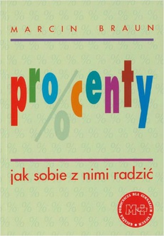The cover of the book titled: Procenty. Jak sobie z nimi radzić