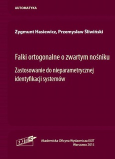 The cover of the book titled: Falki ortogonalne o zwartym nośniku. Zastosowanie do nieparametrycznej identyfikacji systemów