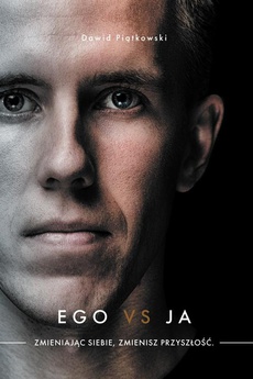 The cover of the book titled: Ego vs Ja. Zmieniając siebie, zmienisz przyszłość