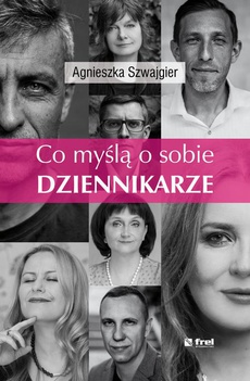 The cover of the book titled: Co myślą o sobie DZIENNIKARZE