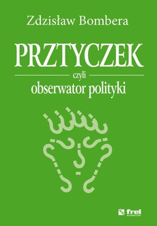 The cover of the book titled: Prztyczek, czyli obserwator polityki