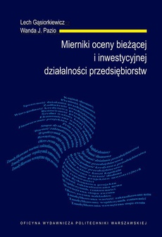 Обкладинка книги з назвою:Mierniki oceny bieżącej i inwestycyjnej działalności przedsiębiorstw
