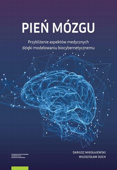 The cover of the book titled: Pień mózgu. Przybliżenie aspektów medycznych dzięki modelowaniu biocybernetycznemu