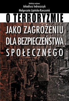 The cover of the book titled: O terroryzmie jako zagrożeniu dla bezpieczeństwa społecznego