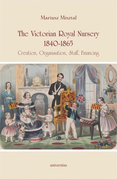 The cover of the book titled: The Victorian Royal Nursery, 1840-1865.