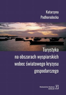 The cover of the book titled: Turystyka na obszarach wyspiarskich wobec światowego kryzysu gospodarczego