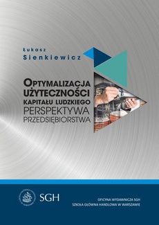 The cover of the book titled: Optymalizacja użyteczności kapitału ludzkiego. Perspektywa przedsiębiorstwa