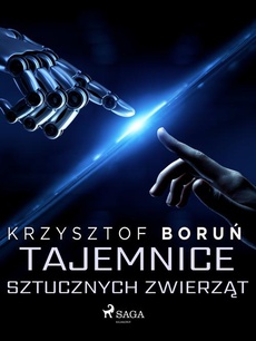 The cover of the book titled: Tajemnice sztucznych zwierząt