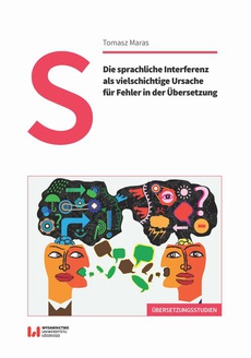 The cover of the book titled: Die sprachliche Interferenz als vielschichtige Ursache für Fehler in der Übersetzung