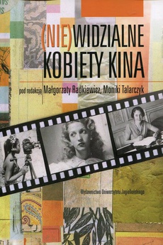 The cover of the book titled: (Nie)widzialne kobiety kina