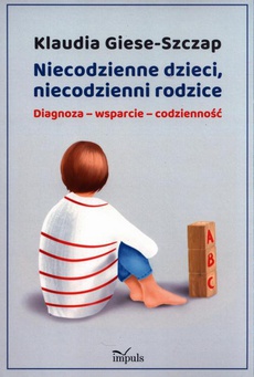 The cover of the book titled: Niecodzienne dzieci, niecodzienni rodzice