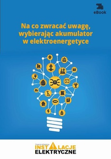 The cover of the book titled: Na co zwracać uwagę, wybierając akumulator w elektroenergetyce