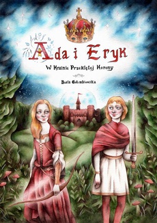 Обложка книги под заглавием:Ada i Eryk w Krainie Przeklętej Korony