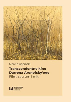 The cover of the book titled: Transcendentne kino Darrena Aronofsky’ego