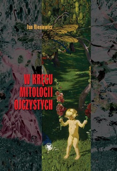 The cover of the book titled: W kręgu mitologii ojczystych