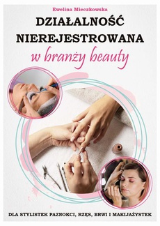The cover of the book titled: Działalność nierejestrowana w branży BEAUTY