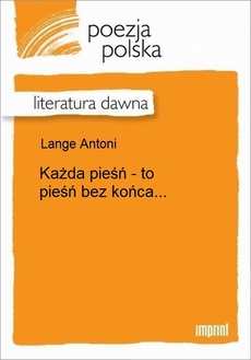 Обложка книги под заглавием:Każda pieśń - to pieśń bez końca...
