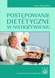 Okładka książki o tytule: Postępowanie dietetyczne w niedożywieniu