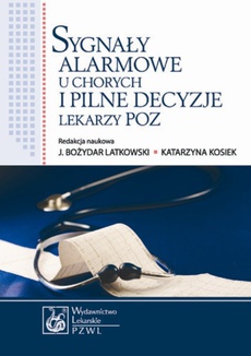 The cover of the book titled: Sygnały alarmowe u chorych i pilne decyzje lekarzy POZ