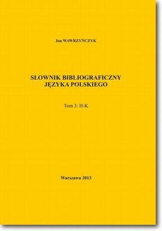 Okładka książki o tytule: Słownik bibliograficzny języka polskiego Tom 3 (H-K)