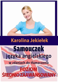 The cover of the book titled: Samouczek języka angielskiego w zdaniach do tłumaczenia. Poziom średnio zaawansowany