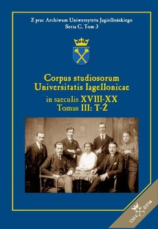 The cover of the book titled: Corpus studiosorum Universitatis Iagellonicae in saeculis XVIII-XX, Tomus III: T-Ż