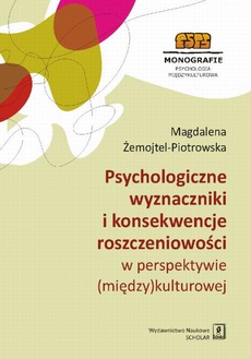Okładka książki o tytule: Psychologiczne wyznaczniki i konsekwencje roszczeniowości w perspektywie (między)kulturowej