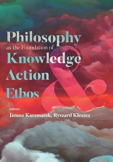 The cover of the book titled: Philosophy as the Foundation of Knowledge, Action and Ethos