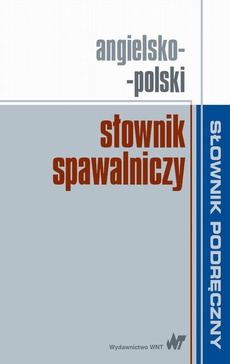 Обложка книги под заглавием:Angielsko-polski słownik spawalniczy
