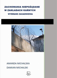 The cover of the book titled: Zachowania niepożądane w zakładach karnych. Wybrane zagadnienia