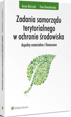 The cover of the book titled: Zadania samorządu terytorialnego w ochronie środowiska. Aspekty materialne i finansowe