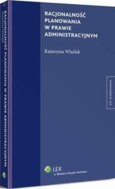 The cover of the book titled: Racjonalność planowania w prawie administracyjnym