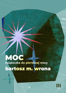 The cover of the book titled: Moc. Książeczka do pierwszej mocy