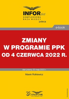 Okładka książki o tytule: Zmiany w programie PPK od 4 czerwca 2022 r.