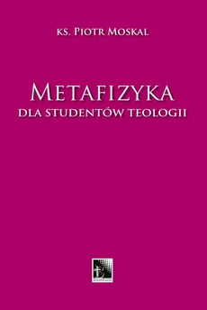 The cover of the book titled: Metafizyka dla studentów teologii