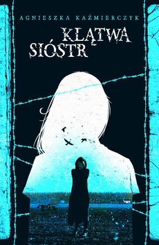 The cover of the book titled: Klątwa sióstr