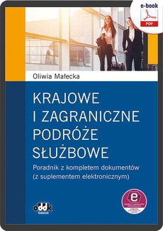 Обкладинка книги з назвою:Krajowe i zagraniczne podróże służbowe poradnik z kompletem dokumentów (z suplementem elektronicznym