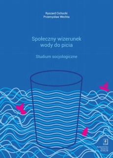 Okładka książki o tytule: Społeczny wizerunek wody do picia