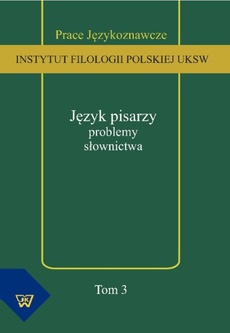 The cover of the book titled: Język pisarzy: problemy słownictwa