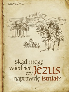 Обложка книги под заглавием:Skąd mogę wiedzieć, czy Jezus naprawdę istniał?