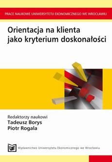 The cover of the book titled: Orientacja na klienta jako kryterium doskonałości.