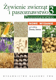 The cover of the book titled: Żywienie zwierząt i paszoznawstwo. Tom 3. Paszoznawstwo