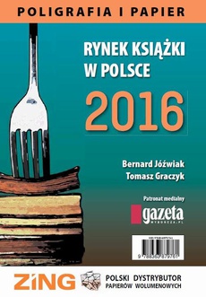 The cover of the book titled: Rynek książki w Polsce 2016. Poligrafia i Papier