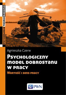 The cover of the book titled: Psychologiczny model dobrostanu w pracy